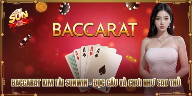 Baccarat Kim Tài Sunwin