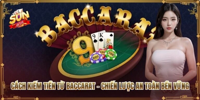 Cách Kiếm Tiền Từ Baccarat