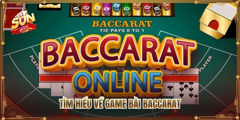 Tìm hiểu về game bài Baccarat