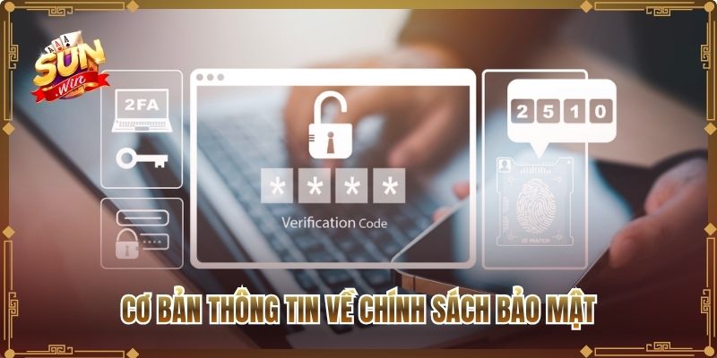 Cơ bản thông tin về chính sách bảo mật 
