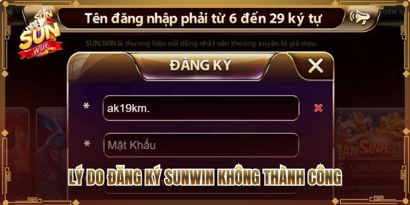 Lý do đăng ký Sunwin không thành công
