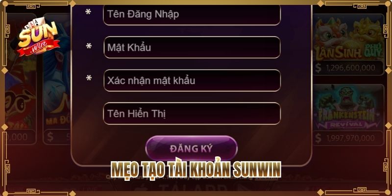 Mẹo tạo tài khoản Sunwin