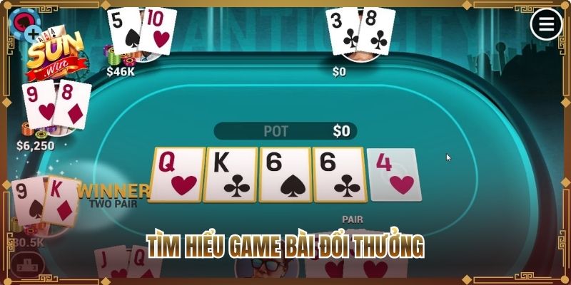 Tìm hiểu game bài đổi thưởng
