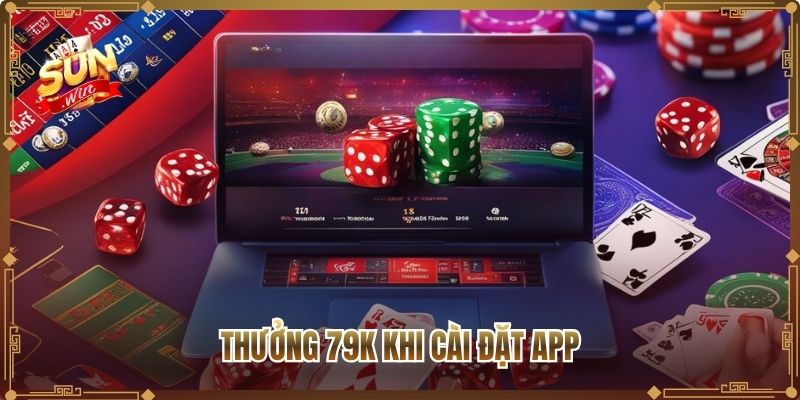 Thưởng 79K khi cài đặt app