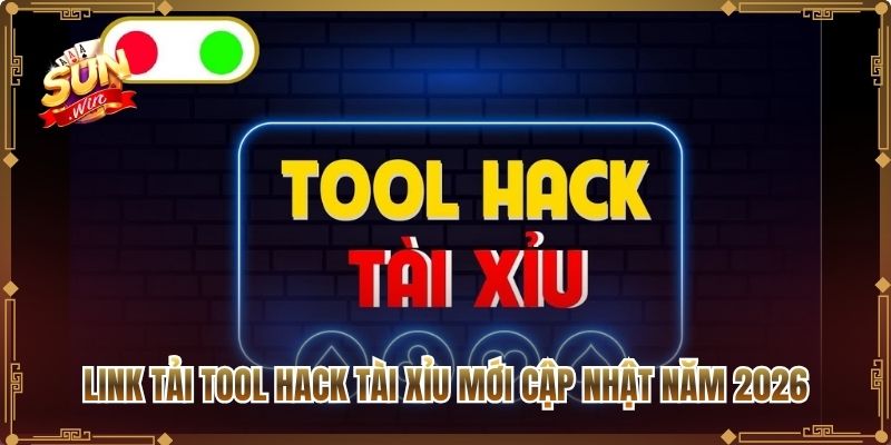 Link tải tool hack Tài Xỉu mới cập nhật năm 2026
