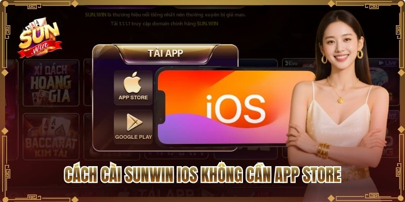 Cách cài Sunwin iOS không cần App Store